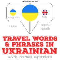 Travel words and phrases in Ukrainian: Listen, Repeat, Speak language learning course