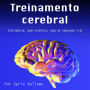 Treinamento cerebral: Inteligência, Jogos cerebrais, Jogos de computador e QI