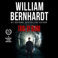 Trial by Blood: Daniel Pike Legal Thriller Series #3