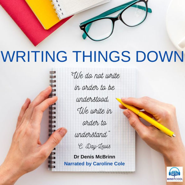 Writing Things Down: We write to understand