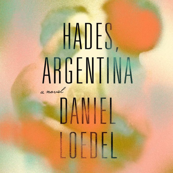 Hades, Argentina: A Novel