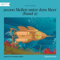 20.000 Meilen unter dem Meer, Band 2 (Ungekürzt)