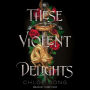 These Violent Delights