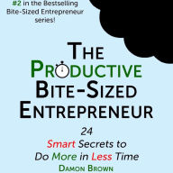 The Productive Bite-Sized Entrepreneur