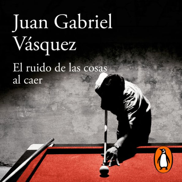 El ruido de las cosas al caer (Premio Alfaguara de novela 2011)