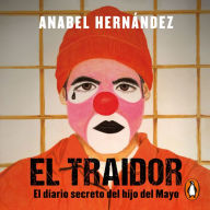 El traidor: El diario secreto del hijo del Mayo (The Traitor: Inside the World's Most Powerful Drug Cartel)