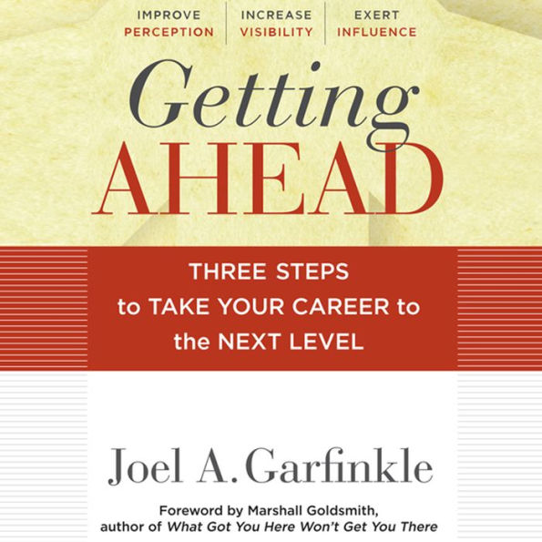 Getting Ahead: Three Steps to Take Your Career to the Next Level