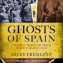 Ghosts of Spain: Travels Through Spain and Its Silent Past