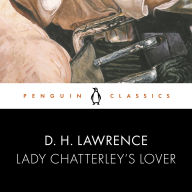 Lady Chatterley's Lover: Penguin Classics