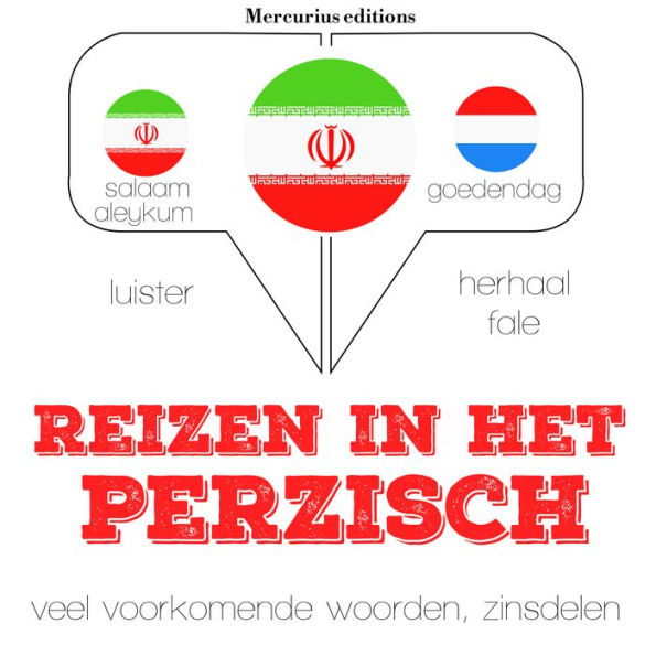 Reizen in het Perzisch: Luister, herhaal, spreek: taalleermethode