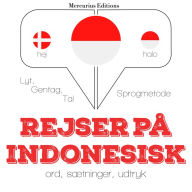 Rejser på indonesisk: Lyt, gentag, tal: sprogmetode