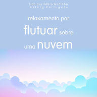 Relaxamento flutuando em uma nuvem: o melhor do relaxamento