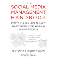 The Social Media Management Handbook: Everything You Need To Know To Get Social Media Working In Your Business