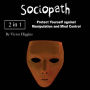 Sociopath: Protect Yourself against Manipulation and Mind Control