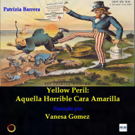 Yellow Peril: Aquella Horrible Cara Amarilla