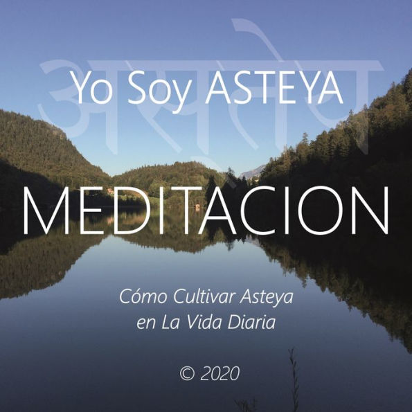 Yo Soy Asteya: Cómo Cultivar Asteya en la Vida Diaria