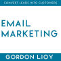 Email Marketing: Convert Leads Into Customers