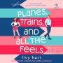 Planes, Trains, and All the Feels