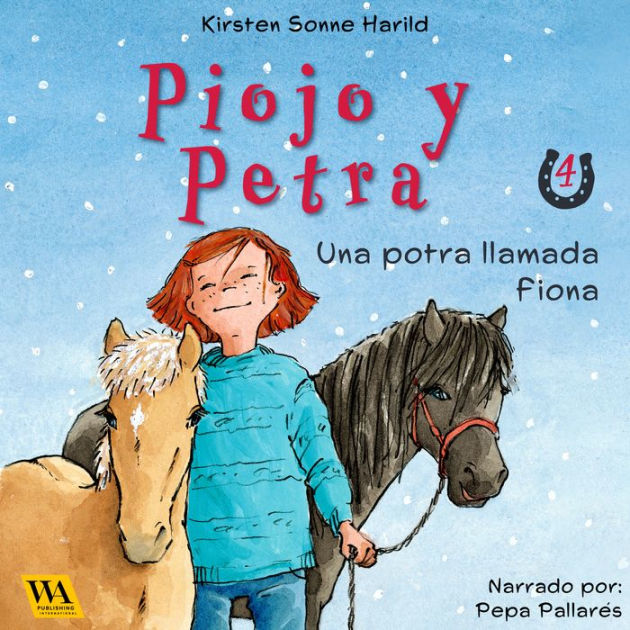 Piojo y Petra - Una potra llamada Fiona by Kirsten Sonne Harild, Pepa ...