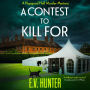 A Contest To Kill For: A page-turning cozy murder mystery from E.V. Hunter