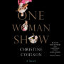 One Woman Show: A Novel