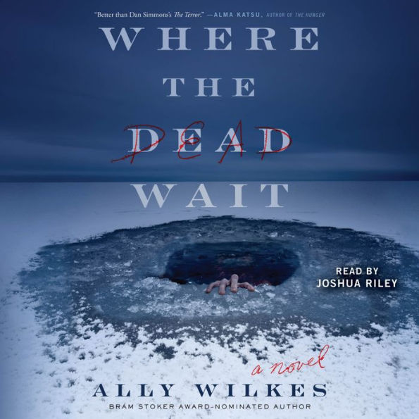 Where the Dead Wait: A Novel