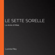 Le sette sorelle: La storia di Maia