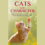 Cats with Character: Writer's Cats, Cats in Literature, Cats in Power and Other Interesting Kitties