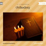 Orthodoxy (Unabridged)