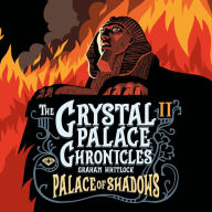 Crystal Palace Chronicles Book II, The - Palace of Shadows
