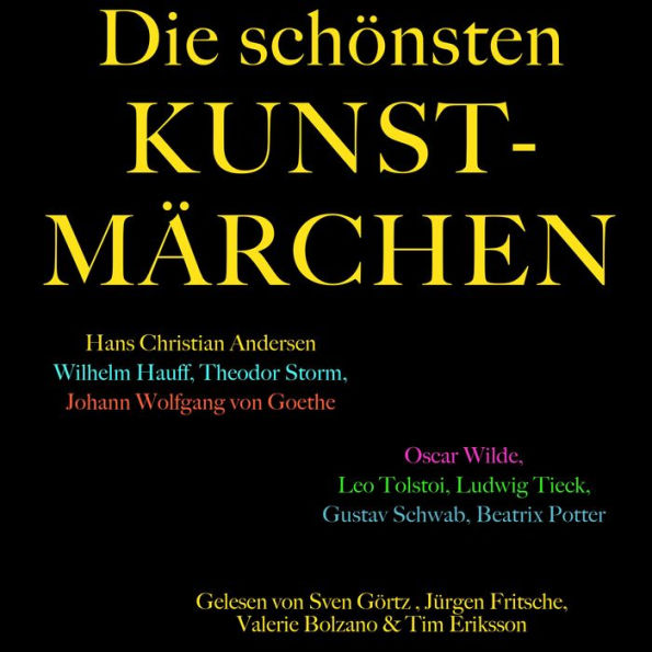 Die schönsten Kunstmärchen: Die größte Box aller Zeiten mit Hans Christian Andersen, Wilhelm Hauff, Theodor Storm, Johann Wolfgang von Goethe, Gustav Schwab, Oscar Wilde u.v.m.!