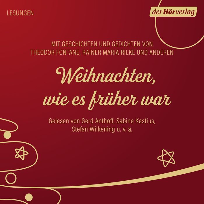 Weihnachten, wie es früher war: Mit Geschichten und Gedichten von Theodor Fontane, Rainer Maria Rilke und anderen (Abridged)