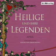 Heilige und ihre Legenden: April: Märtyrer Georg (Abridged)