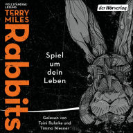 Rabbits. Spiel um dein Leben: Thriller