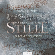 DAS BRENNEN DER STILLE - Silbernes Schweigen (Band 2)