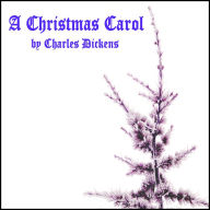 A Christmas Carol: By Charles Dickens