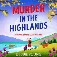 Murder in the Highlands: The page-turning cozy murder mystery from Debbie Young