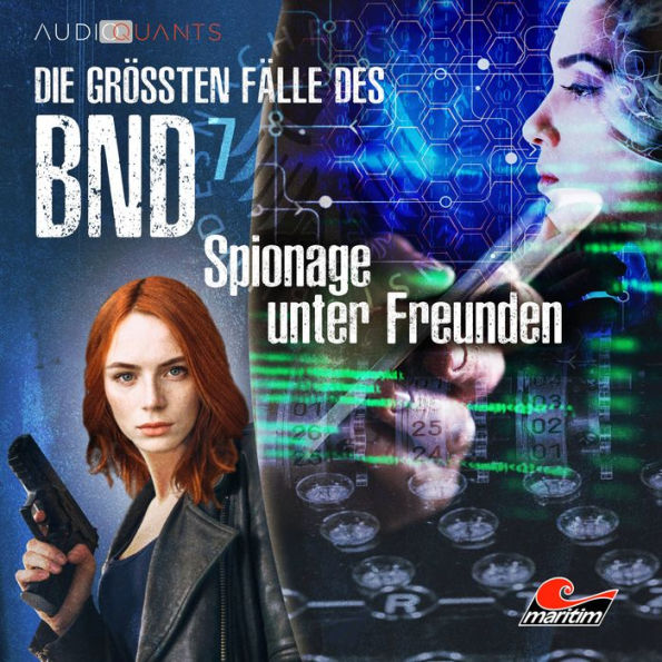 Die größten Fälle des BND, Folge 7: Spionage unter Freunden