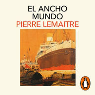 El ancho mundo (Los años gloriosos 1)