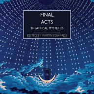 Final Acts: Theatrical Mysteries