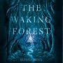 The Waking Forest