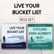 Live Your Bucket List and Cycling King Alfred's Way Box Set