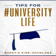 Tips for #University Life: Powerful University Advice for Excelling as a College Freshman