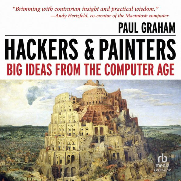 Hackers & Painters: Big Ideas from the Computer Age