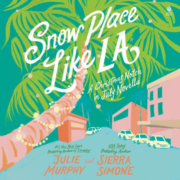 Snow Place Like LA: A Christmas Notch in July Novella