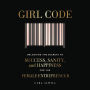 Girl Code: Unlocking the Secrets to Success, Sanity, and Happiness for the Female Entrepreneur