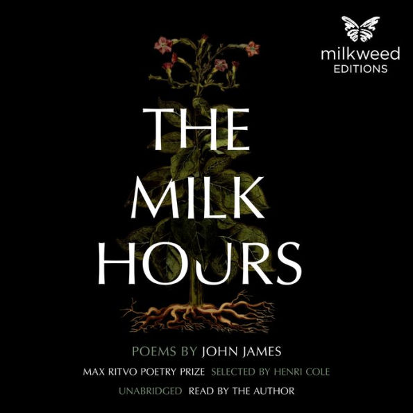 The Milk Hours: Poems