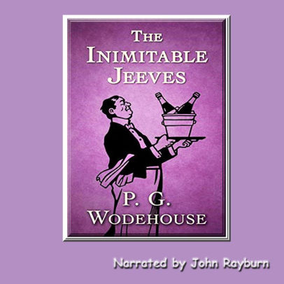 Title: The Inimitable Jeeves, Author: P. G. Wodehouse, John Rayburn