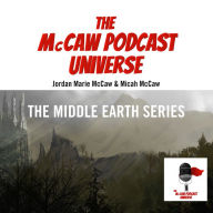 The McCaw Podcast Universe: The Middle Earth Series