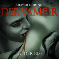 Der Vampir, Teil 5: Der Biss